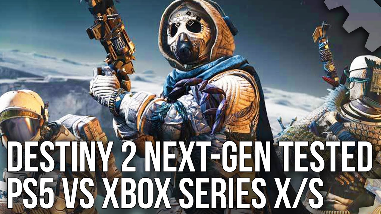 Destiny 2-Digital Foundry-Ps5-Xbox Series X|S