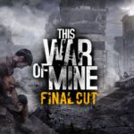 This War of Mine Final Cut img01